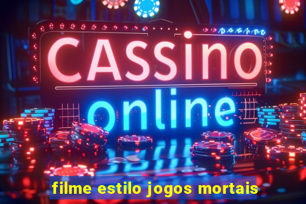 filme estilo jogos mortais